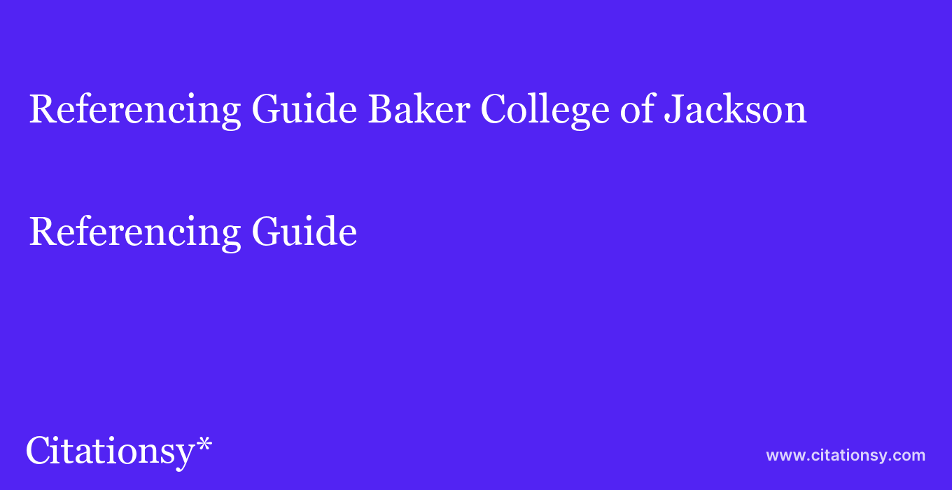 Referencing Guide: Baker College of Jackson